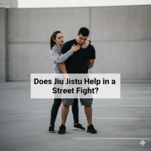 Does jiu jitsu help in a street fight